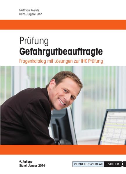 Prüfung Gefahrgutbeauftragte 2014: Fragenkatalog mit Lösungen zur IHK-Prüfung - Kivelitz, Matthias book