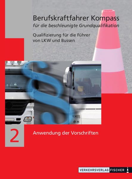 Berufskraftfahrer Kompass - Beschleunigte Grundqualifikation - Lehrbuch Teil 2: Anwendung der Vorschriften (BKF Grundqualifikation) Leisure, Home & Garden