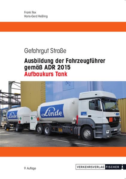 Ausbildung der Fahrzeugführer gemäß ADR 2015 - Aufbaukurs Tank Leisure, Home & Garden