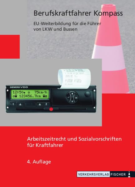 Berufskraftfahrer Kompass - Arbeitszeitrecht und Sozialvorschriften für Kraftfahrer: Themenheft zur EU-Weiterbildung Leisure, Home & Garden