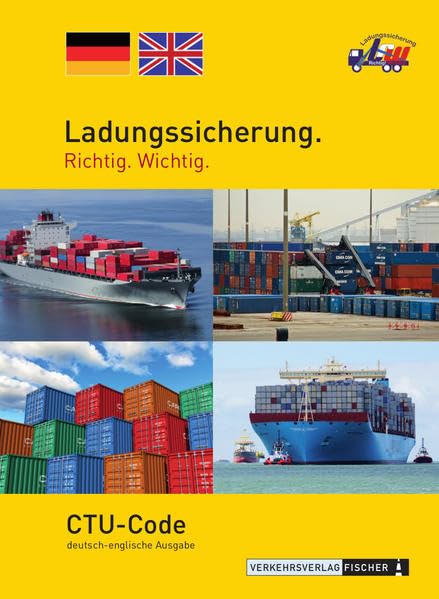 CTU-Code deutsch/englisch: Ladungssicherung. Richtig. Wichtig. Law
