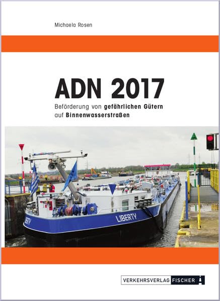 ADN 2017: Beförderung von gefährlichen Gütern auf Binnenwasserstraßen Leisure, Home & Garden