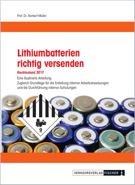 Lithium-Batterien richtig versenden: Rechtsstand 2017 - Prof. Dr. Müller, Norbert book