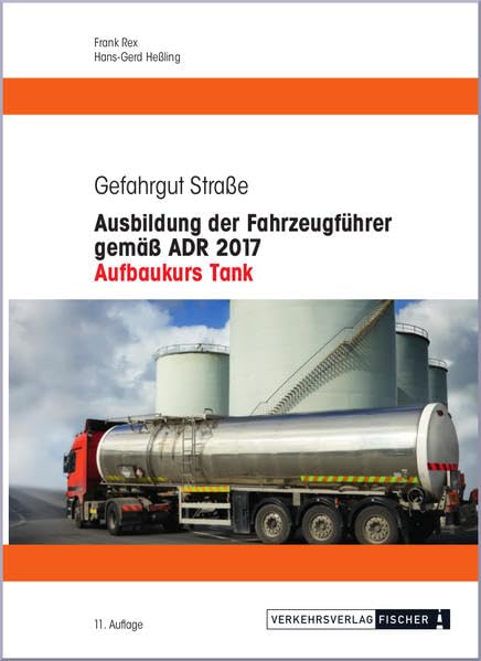 Ausbildung der Fahrzeugführer gemäß ADR 2017 - Aufbaukurs Tank Law