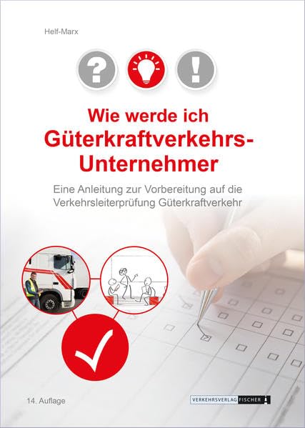 Wie werde ich Güterkraftverkehrsunternehmer?: Eine Anleitung zur Vorbereitung auf die Verkehrsleiterprüfung Güterkraftverkehr (Verkehrsleiter Güterkraftverkehr) Leisure, Home & Garden