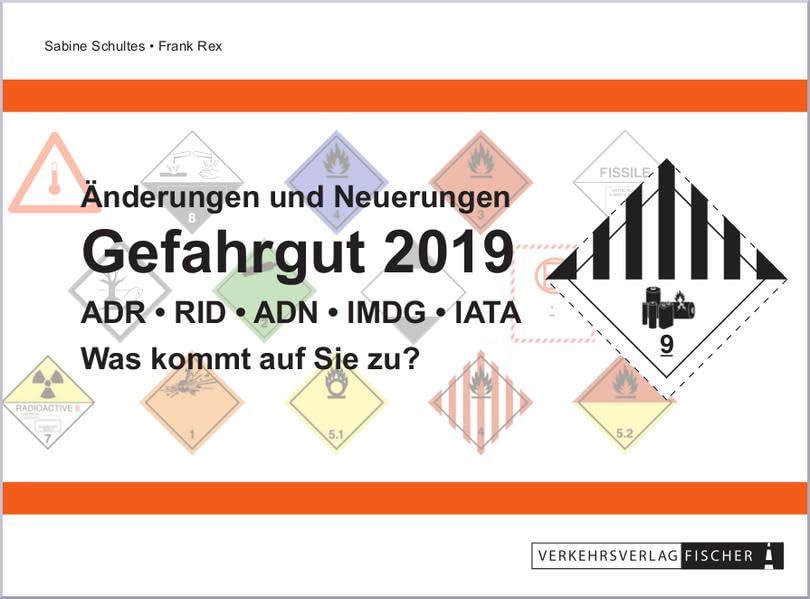 Änderungen und Neuerungen ADR • RID • ADN • IMDG • IATA 2019: Was kommt auf Sie zu? - Rex, Frank book