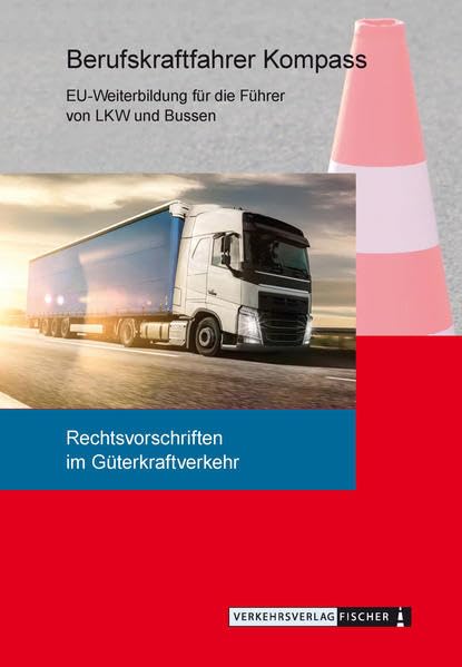 Berufskraftfahrer Kompass - Rechtsvorschriften im Güterkraftverkehr: Themenheft zur EU-Weiterbildung (BKF: Weiterbildung) Leisure, Home & Garden