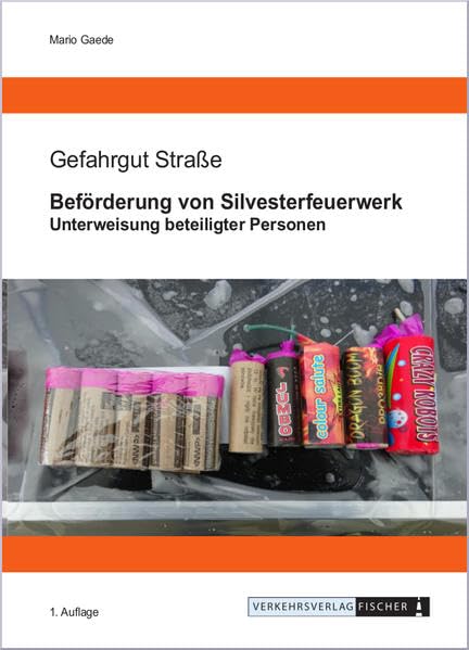 Beförderung von Silvesterfeuerwerk: Unterweisung beteiligter Personen Law