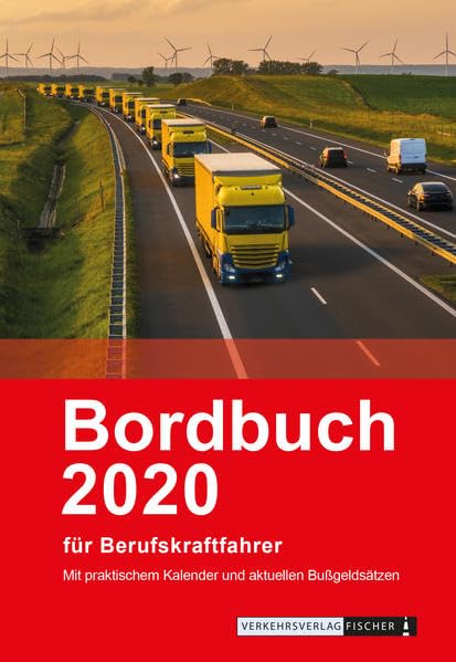 Bordbuch für Berufskraftfahrer 2020: Informationen und Wissenswertes für Unterwegs Leisure, Home & Garden