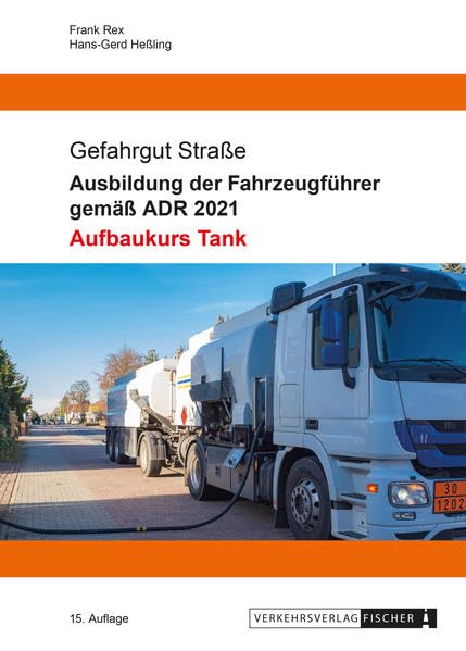 Ausbildung der Fahrzeugführer gemäß ADR 2021 - Aufbaukurs Tank Law
