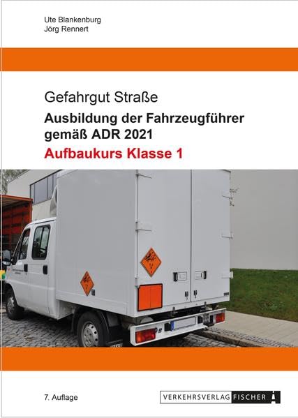 Ausbildung der Fahrzeugführer gemäß ADR 2021 - Aufbaukurs Klasse 1 Law