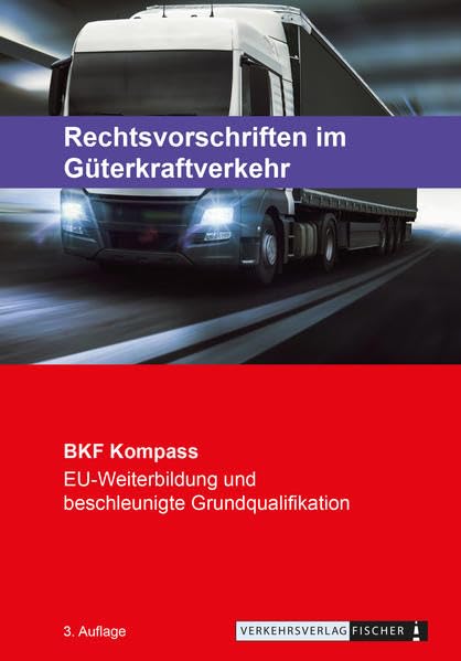 Berufskraftfahrer Kompass - Rechtsvorschriften im Güterkraftverkehr (BKF: Weiterbildung) Leisure, Home & Garden