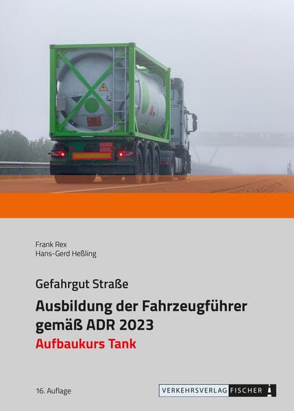 Ausbildung der Fahrzeugführer gemäß ADR 2023 - Aufbaukurs Tank Law