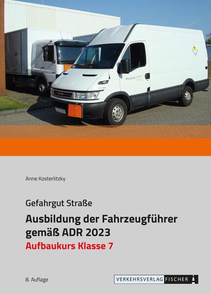 Ausbildung der Fahrzeugführer gemäß ADR 2023 - Aufbaukurs Klasse 7 Law