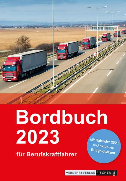 Bordbuch für Berufskraftfahrer 2023: Informationen und Wissenswertes für Unterwegs Leisure, Home & Garden