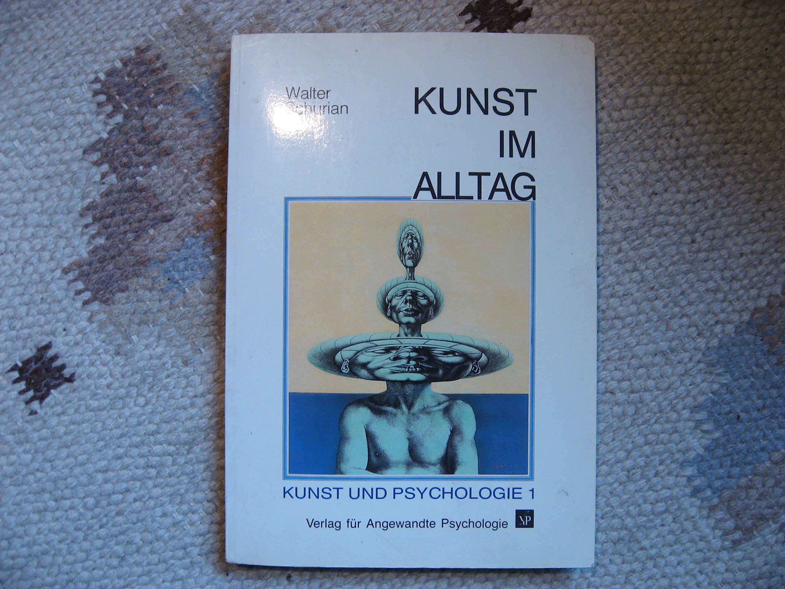 Kunst im Alltag: Psychologische Untersuchungen zur Kunst zwischen Individuum und Umwelt Psychology