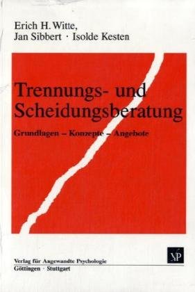 Trennungs- und Scheidungsberatung: Grundlagen - Konzepte - Angebote Parents & Children