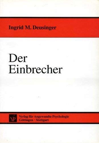 Der Einbrecher. Psychologische Untersuchungen zu Entscheidungsstrategien im Rahmen der Tatplanung und Deliktausführung Law