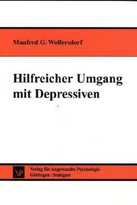 Hilfreicher Umgang mit Depressiven: Zum Verstehen und Behandeln von depressiv Kranken: Beobachtungen, Erfahrungen, Empfehlungen Health, Nutrition & Fitness