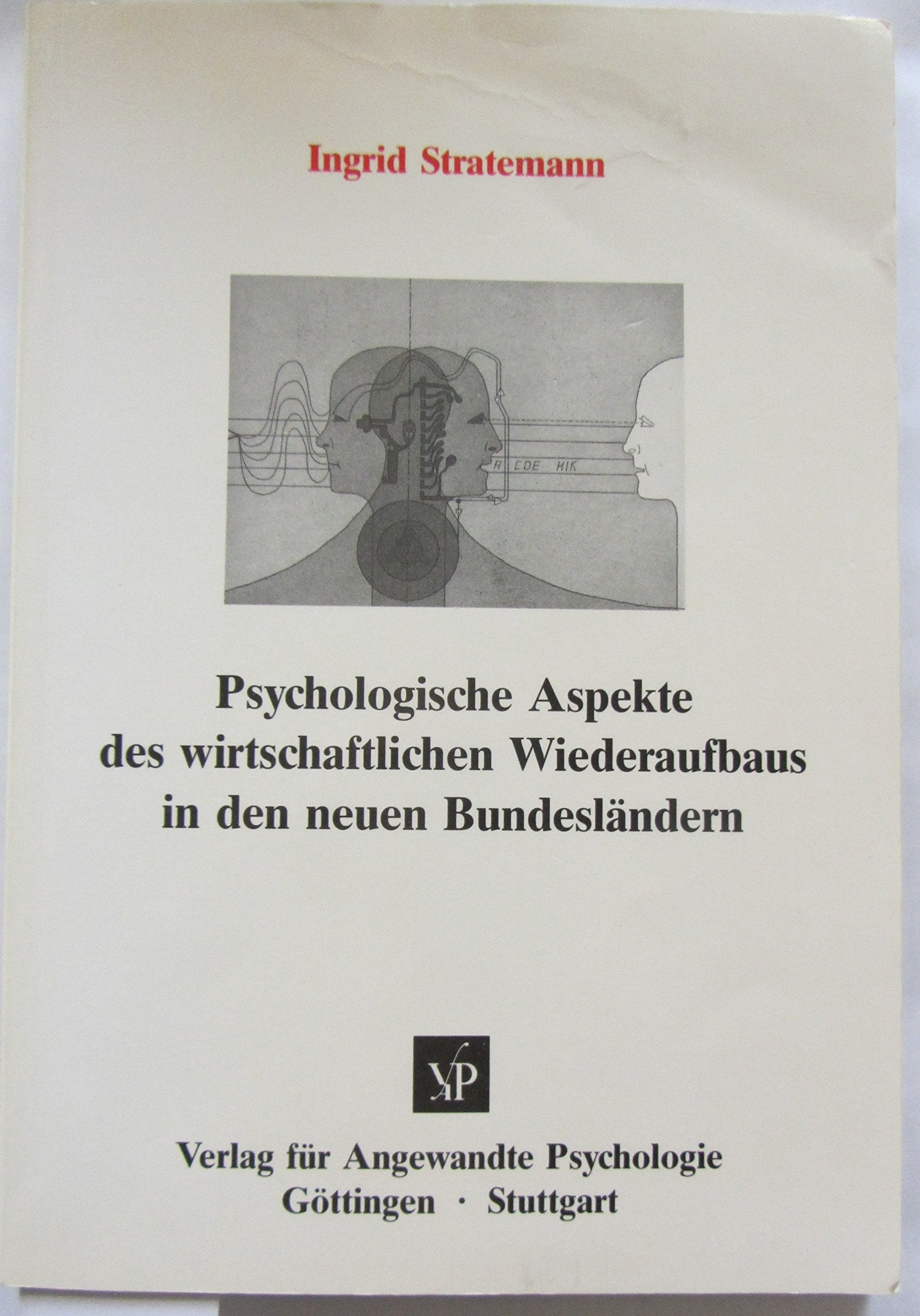 Psychologische Aspekte des wirtschaftlichen Wiederaufbaus in den neuen Bundesländern Books