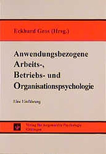 Anwendungsbezogene Arbeits-, Betriebs- und Organisationspsychologie: Eine Einführung. Business, Finance & Career