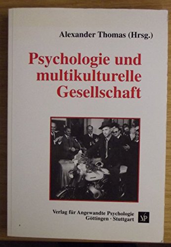 Psychologie und multikulturelle Gesellschaft. Problemanalysen und Problemlösungen Politics & History