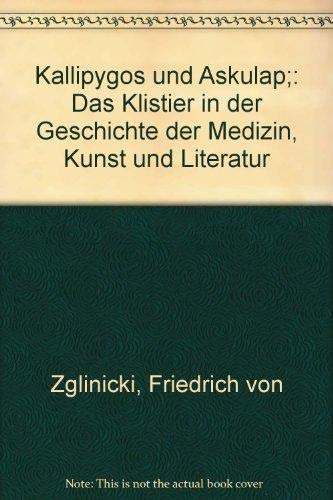 Kallipygos und Äskulap - Das Klistier in der Geschichte der Medizin, Kunst und Literatur Books