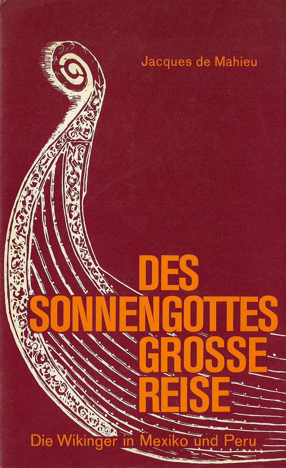 Des Sonnengottes grosse Reise. Die Wikinger in Mexiko und Peru, 967-1532 Politics & History