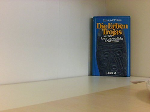 Die Erben Trojas. Auf den Spuren der Megalithiker in Südamerika Politics & History