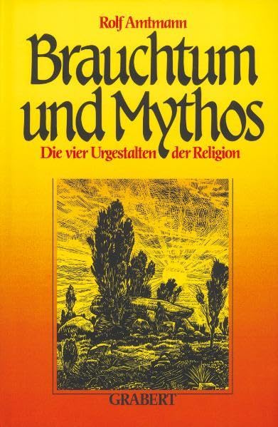 Brauchtum und Mythos: Die vier Urgestalten der Religion (Veröffentlichungen aus Hochschule, Wissenschaft und Forschung) Law