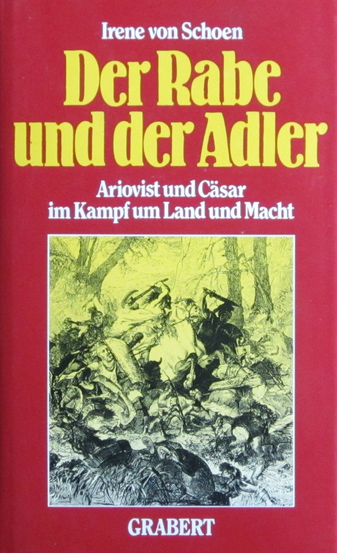 Der Rabe und der Adler: Ariovist und Caesär im Kampf um Land und Macht Politics & History
