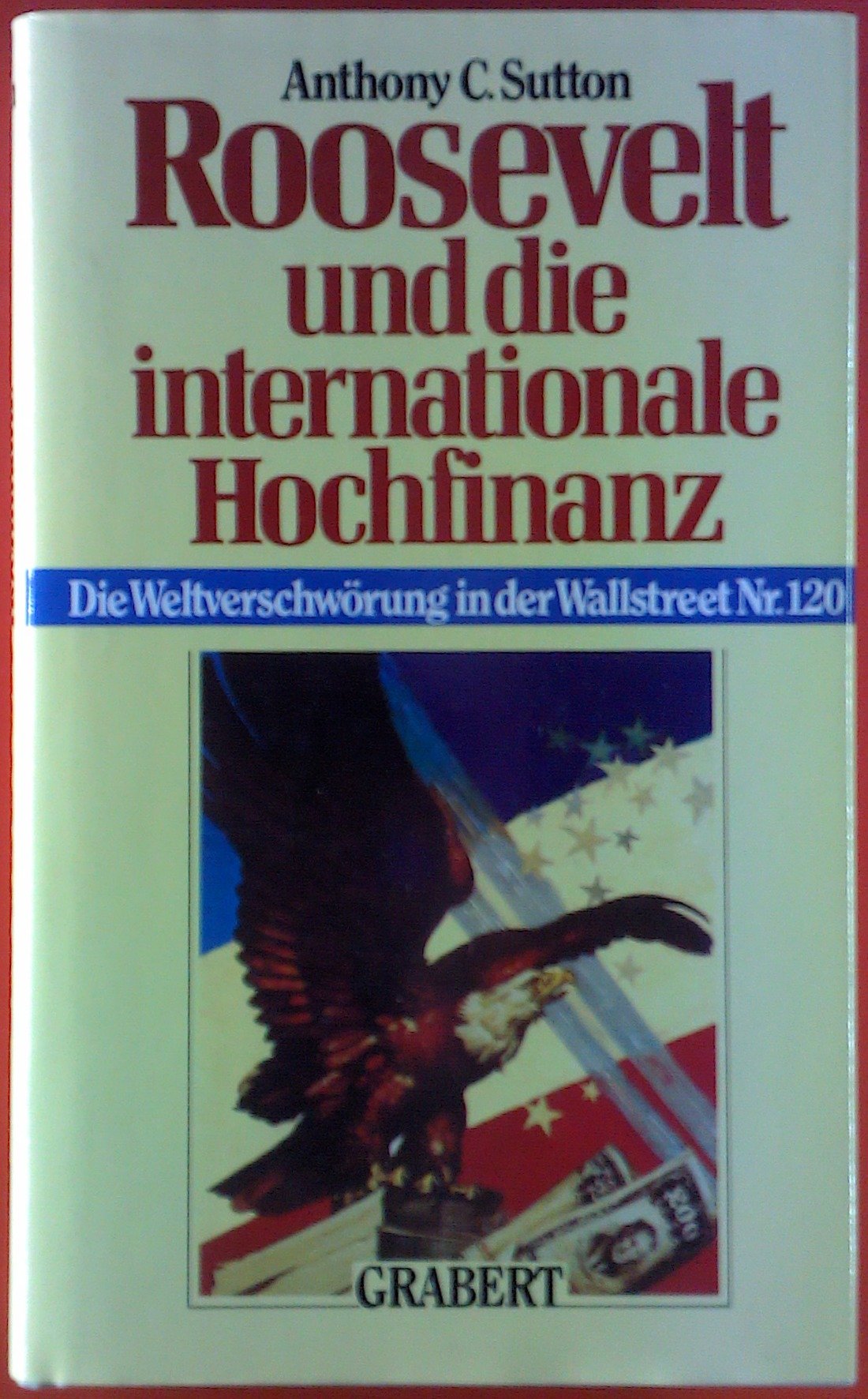 Roosevelt und die internationale Hochfinanz: Die Weltverschwörung in Wallstreet Nr. 120 (Livre en allemand) book