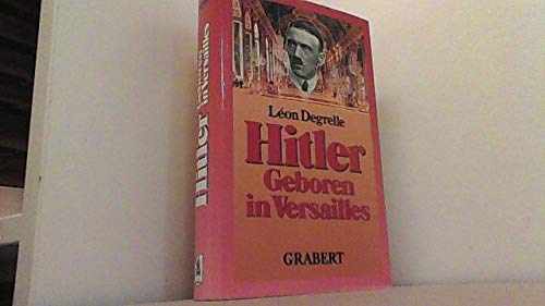 Hitler geboren in Versailles (Veroffentlichungen des Institutes fur Deutsche Nachkriegsgeschichte) book