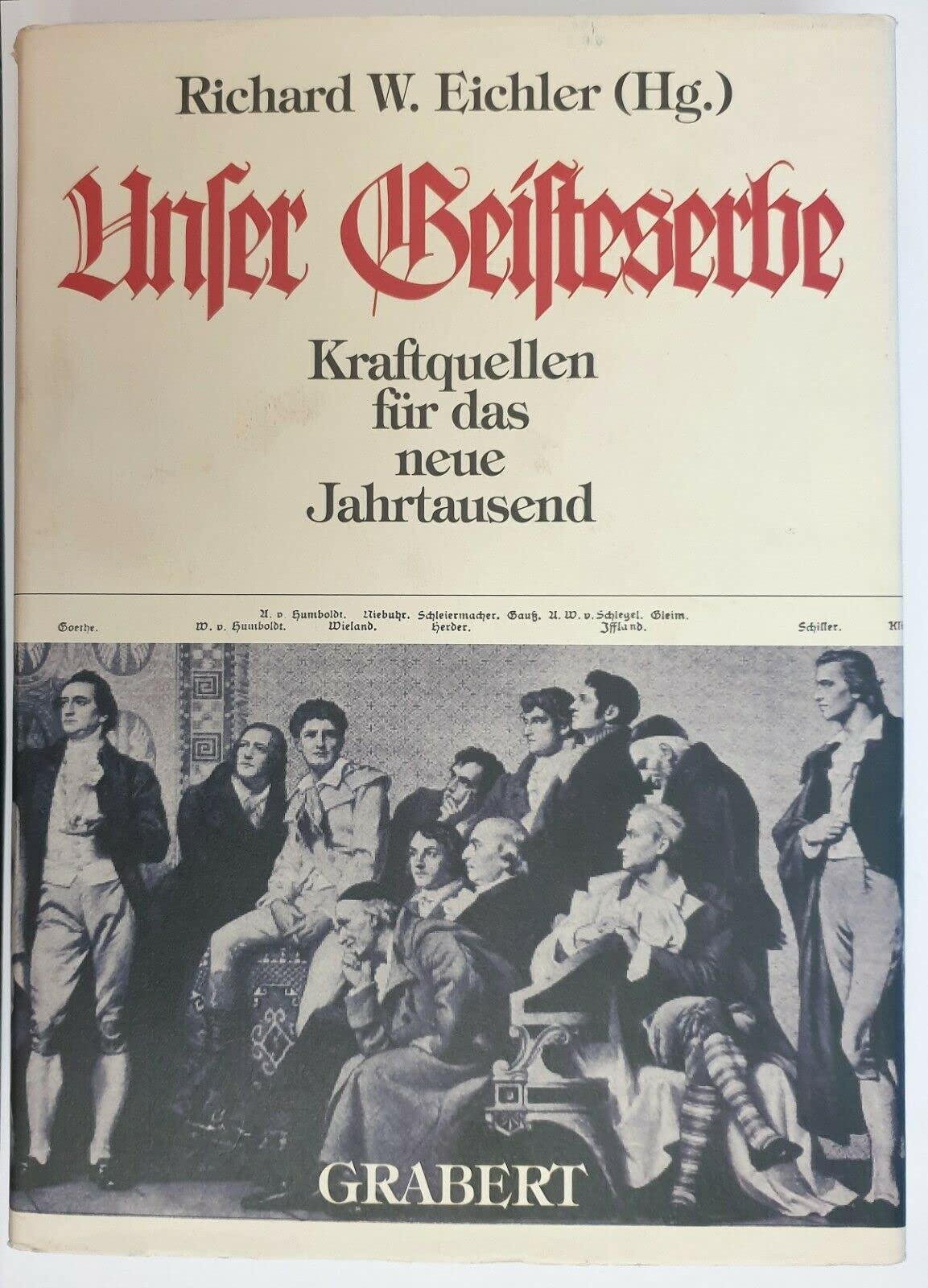 Unser Geisteserbe , Kraftquellen für das neue Jahrtausend , Von Homer bis heute , book