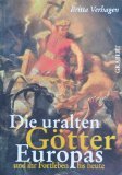 Die uralten Götter Europas und ihr Fortleben bis heute Politics & History