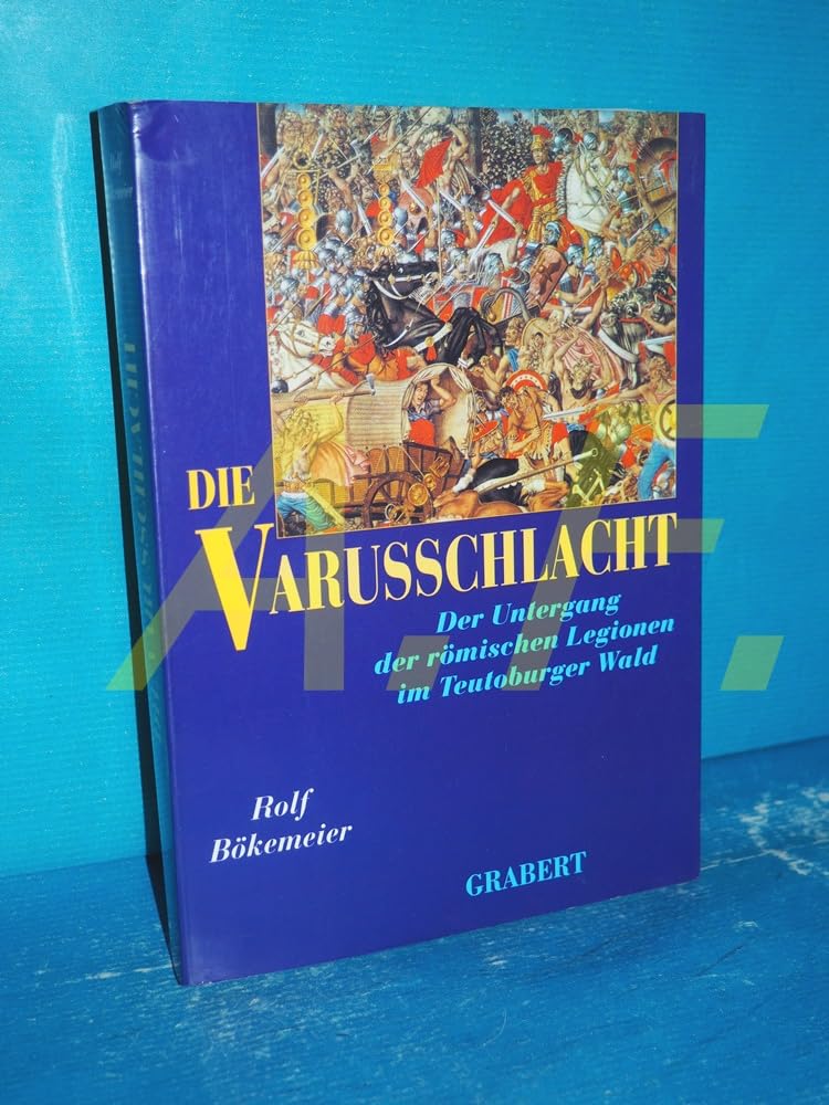 Die Varusschlacht: Der Untergang der römischen Legionen im Teutoburger Wald Social Sciences