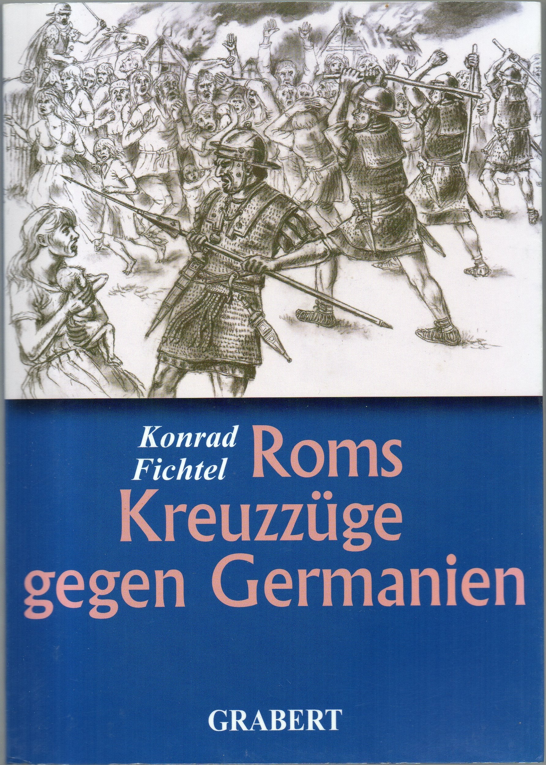 Roms Kreuzzüge gegen Germanien Politics & History