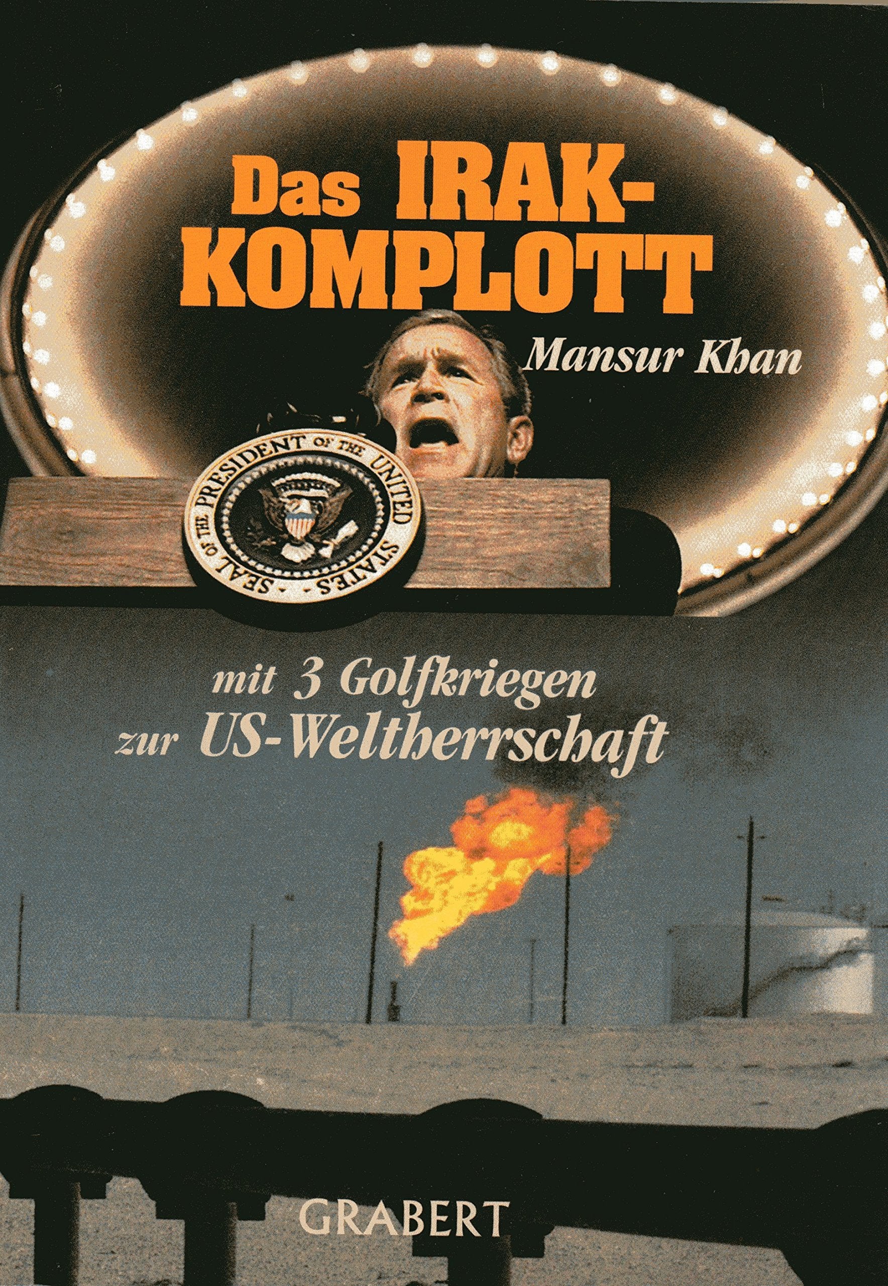 Das Irak-Komplott: Mit drei Golfkriegen zur US-Weltherrschaft: Mit 3 Golfkriegen zur US-Weltherrschaft Law