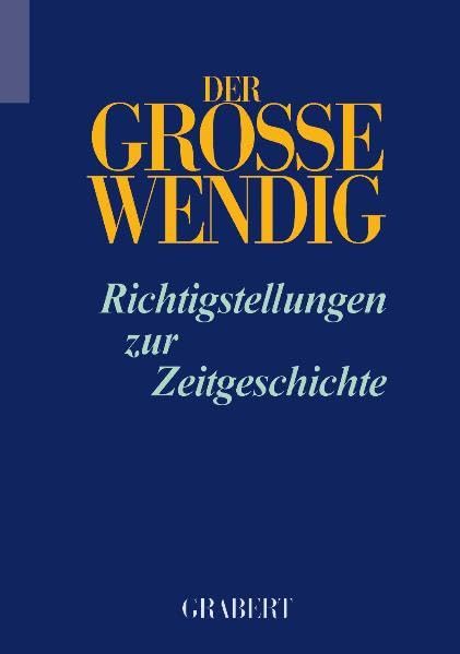 Der Große Wendig 3: Richtigstellungen zur Zeitgeschichte book