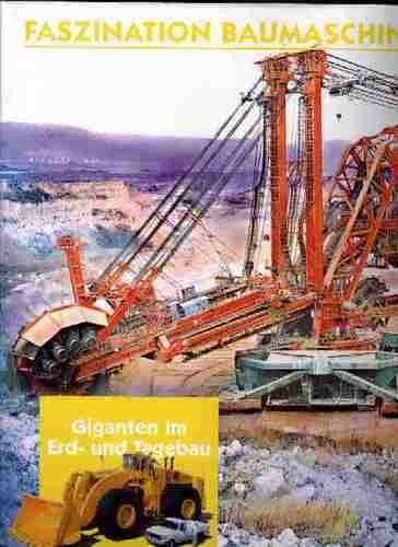Faszination Baumaschinen, Giganten im Erd- und Tagebau Business & Technology