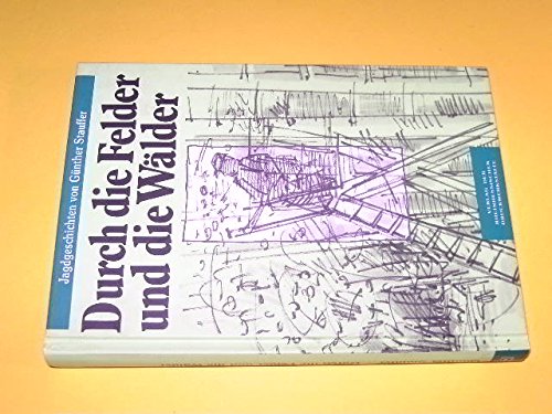 Durch die Felder und die Wälder: Jagdgeschichten Books