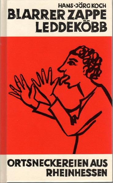 Blarrer, Zappe, Leddeköbb: Ortsneckereien aus Rheinhessen (Livre en allemand) book