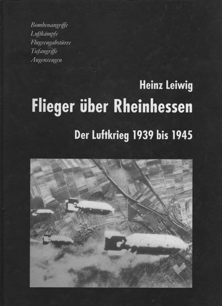 Flieger über Rheinhessen: Der Luftkrieg 1939 bis 1945 Politics & History