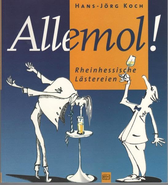 Allemol!: Rheinhessische Lästereien Humour & Satire
