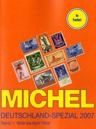 Michel Deutschland-Spezial-Katalog 2007, Band 1 ( 1849 bis April 1945) Reference Books