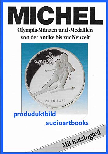 Michel Olympia- Münzen und - Medaillen von der Antike bis zur Neuzeit. Mit Katalogteil, Münzenteil, Medaillenteil Business, Finance & Career