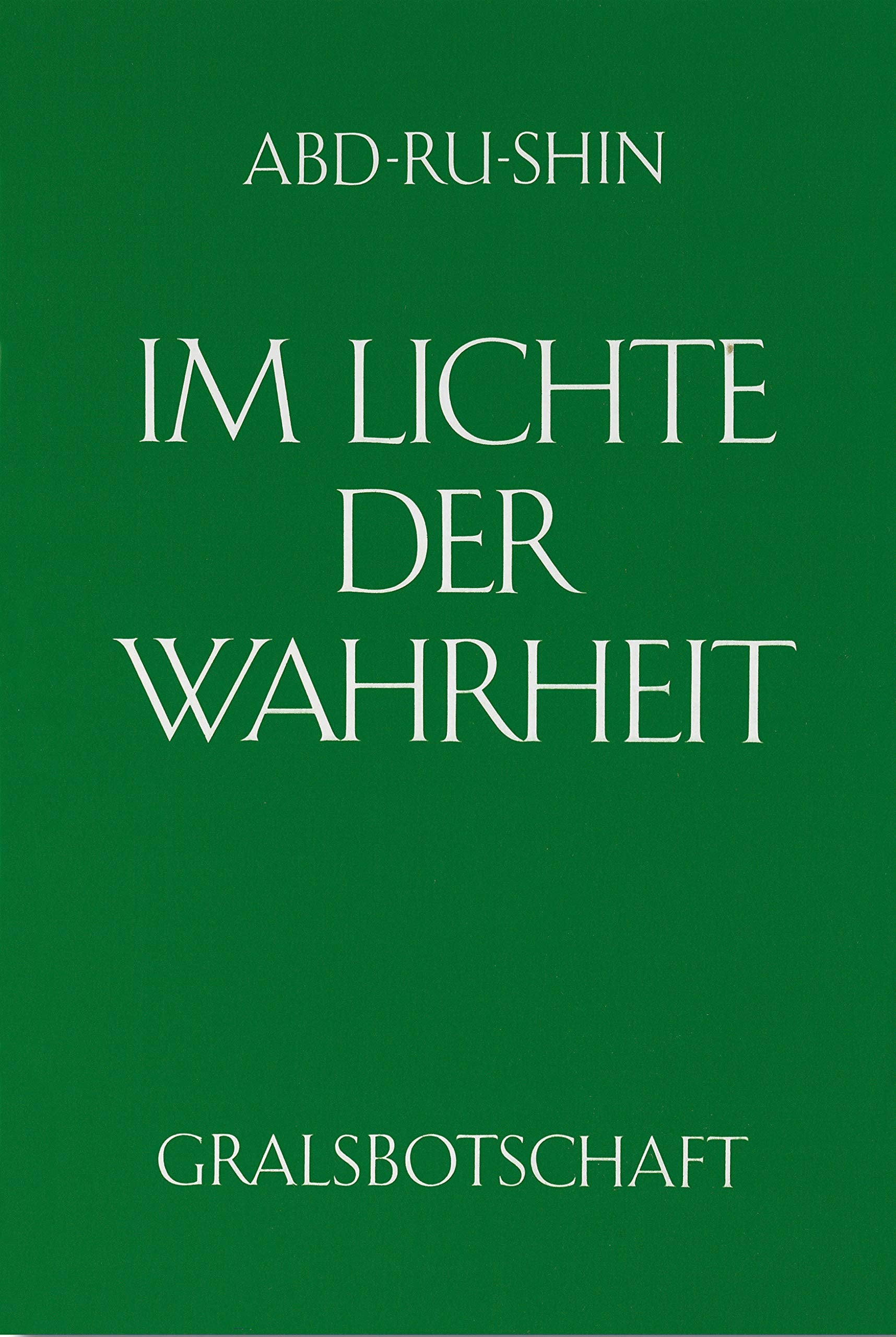 Im Lichte der Wahrheit - Gralsbotschaft, Band 3 Philosophy