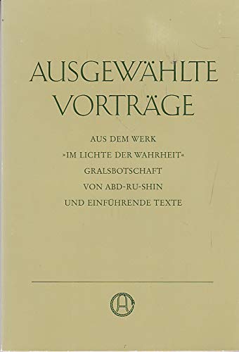 Ausgewählte Vorträge aus dem Werk "Im Lichte der Wahrheit", Gralsbotschaft, von Abd-ru-shin und einführende Texte. Books