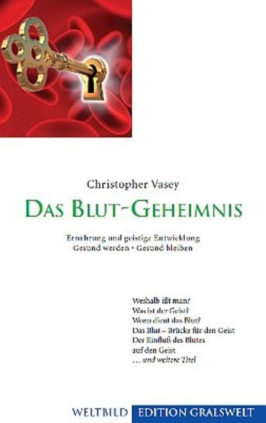Das Blutgeheimnis: Ernährung und geistige Entwicklung (Edition GralsWelt) Books