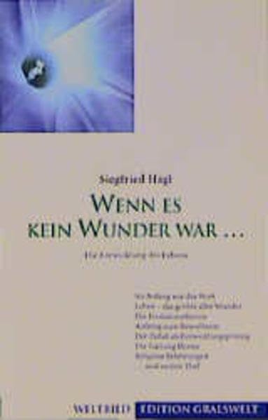 Wenn es kein Wunder war...: Die Entwicklung des Lebens (Edition GralsWelt) Religion & Esotericism